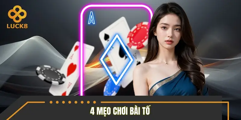 4 mẹo chơi bài tố giúp đọc vị đối thủ chuẩn xác