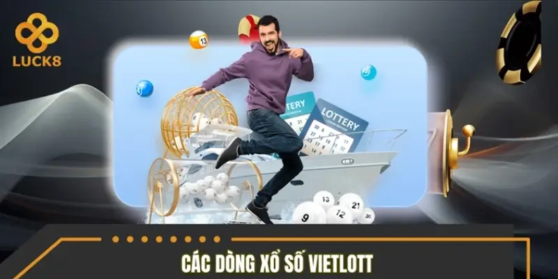 Các dòng sản phẩm xổ số Vietlott được ưa chuộng nhất