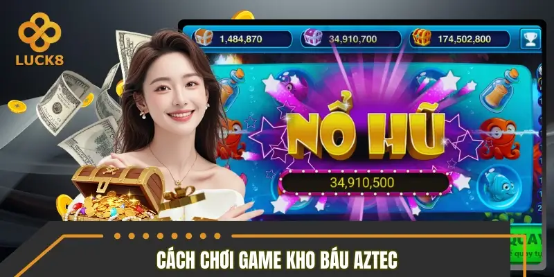Cách chơi kho báu Aztech và quy tắc cần nắm rõ Cách chơi kho báu Aztech và quy tắc cần nắm rõ