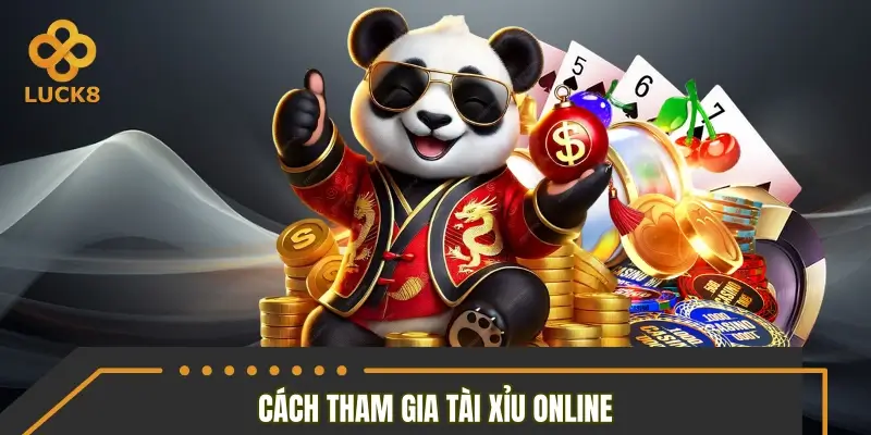 Hướng dẫn cách tham gia đặt cược Tài Xỉu Online chuẩn