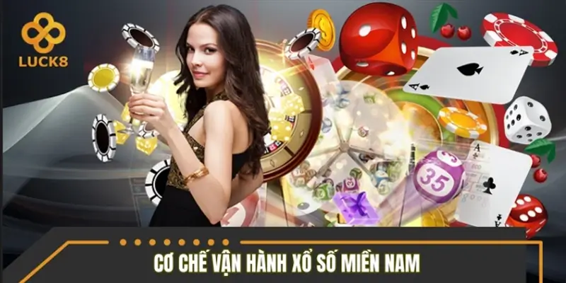 Cơ chế vận hành xổ số Miền Nam trực tuyến