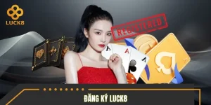 Đăng Ký LUCK8 Thành Công - Nhanh, Gọn Trong Một Nốt Nhạc