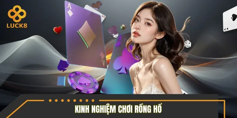 Bỏ túi ngay kinh nghiệm chơi Rồng Hổ thắng đậm