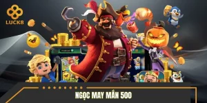 Ngọc May Mắn 500 – Trò Chơi Hot Với Cơ Hội Nhận Thưởng Lớn