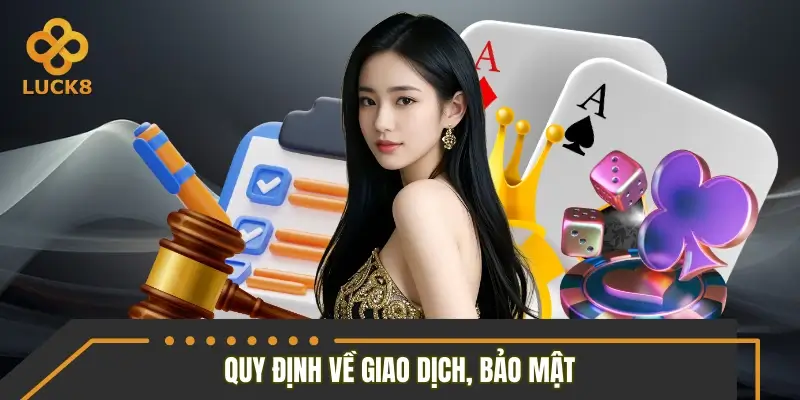 Quy định về giao dịch, bảo mật và giới hạn sử dụng