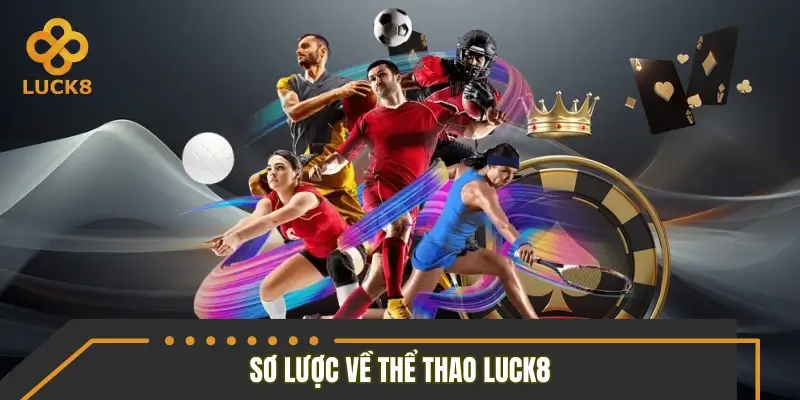 Sơ lược về chuyên mục thể thao LUCK8