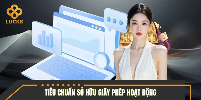 Tiêu chuẩn vàng để LUCK8 sở hữu giấy phép hoạt động? Tiêu chuẩn vàng để LUCK8 sở hữu giấy phép hoạt động?