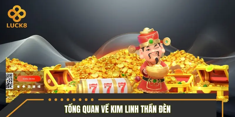 Tổng quan về trò kim linh thần đèn Tổng quan về trò kim linh thần đèn