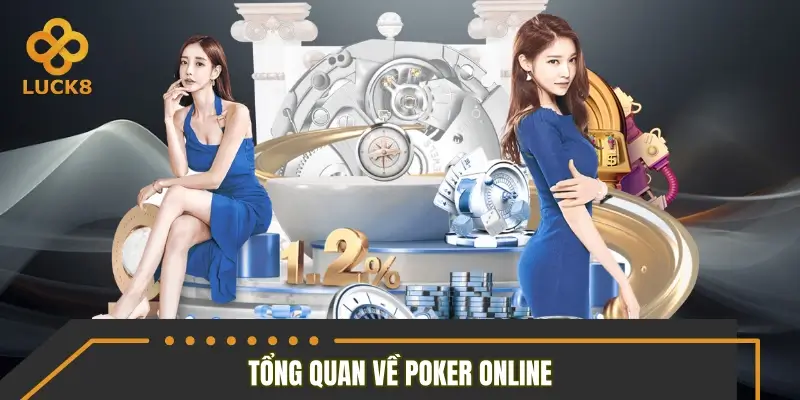 Tổng quan về nền tảng giải trí Poker Online
