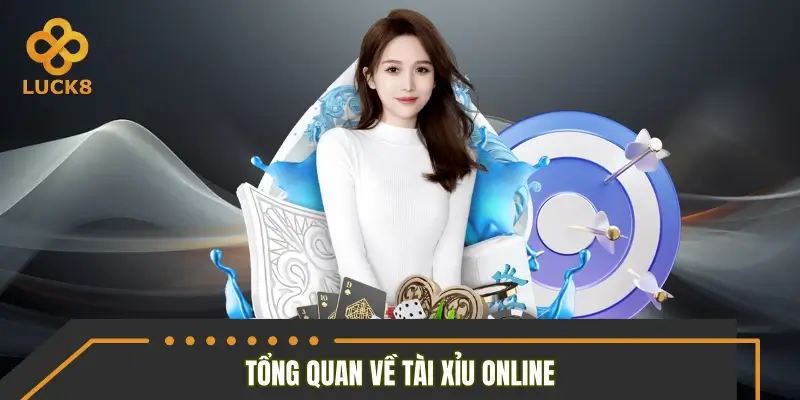 Tổng quan về loại hình giải trí Tài Xỉu Online